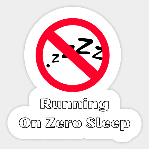 Running On Zero Sleep Sticker by Ckrispy